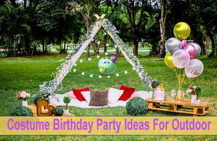 Costume Birthday Party Considerations For Outdoor Events