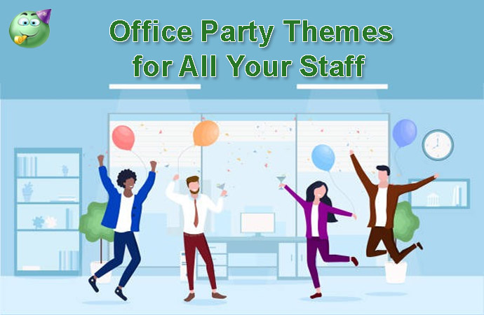Office Party Themes for All Your Staff