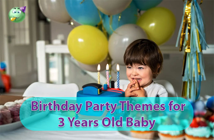 Exciting Birthday Party Themes for 3 Years Old Baby 