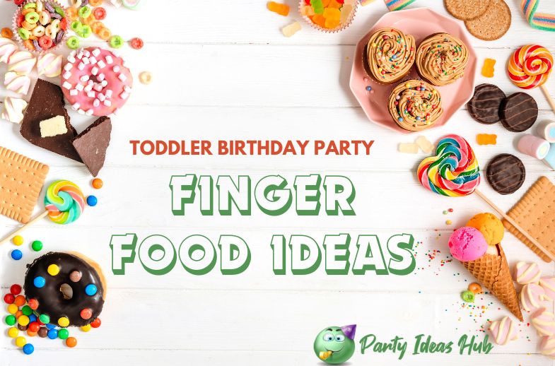 15 Toddler Birthday Party Finger Food Ideas